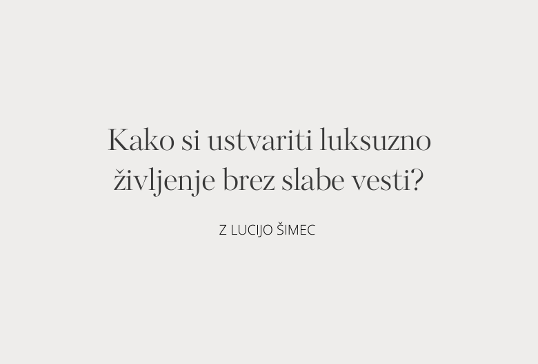 41. Kako si ustvariti luksuzno življenje brez slabe vesti?