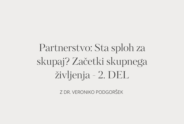 35. Partnerstvo: Sta sploh za skupaj? Začetki skupnega življenja – 2. DEL