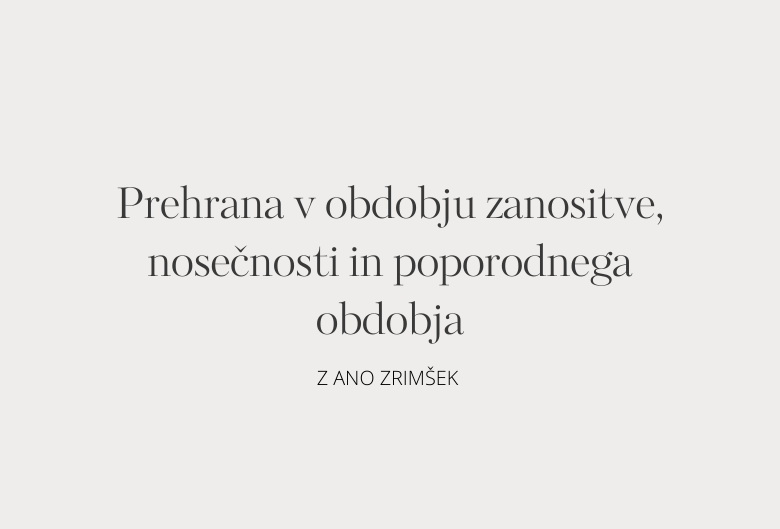 55. Prehrana v obdobju zanositve, nosečnosti in poporodnega obdobja