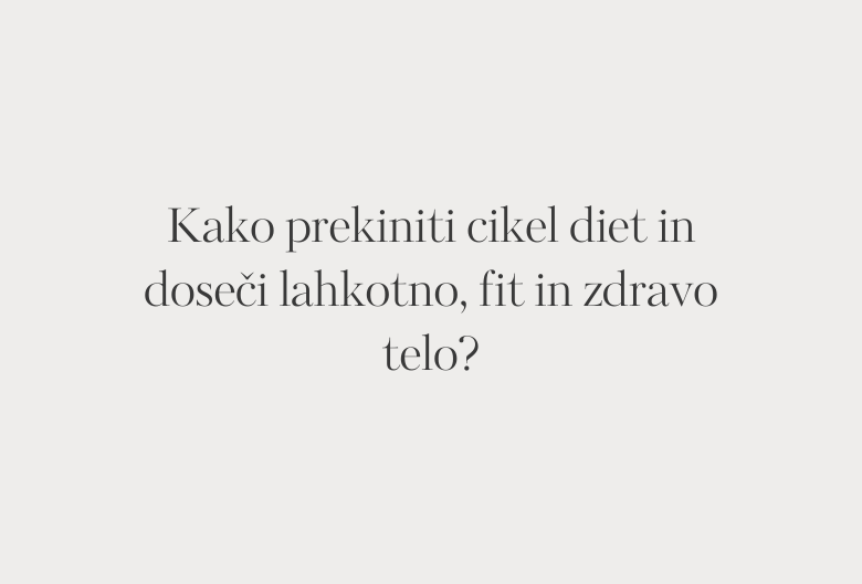 66. Kako prekiniti cikel diet in doseči lahkotno, fit in zdravo telo?