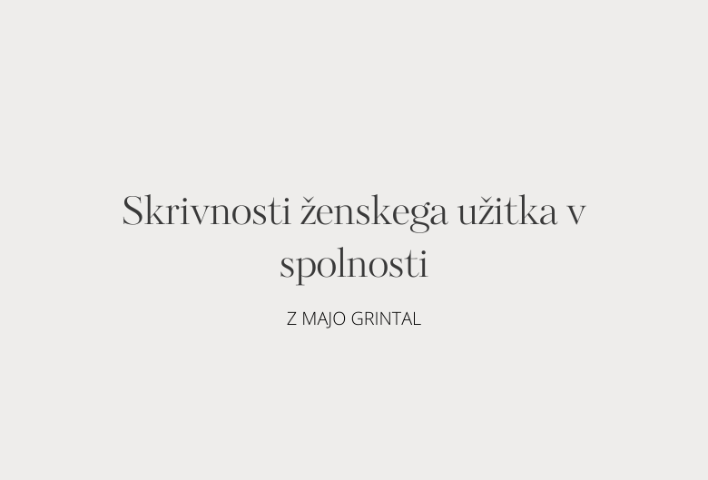 73. Skrivnost ženskega užitka v spolnosti